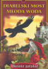 Okładka książki Baśnie. Diabelski most. Młoda woda Aleksandra Zięba