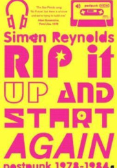 Okładka książki Rip it Up and Start Again Simon Reynolds