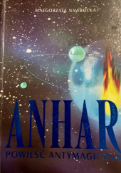 Okładka książki Anhar. Powieść antymagiczna Małgorzata Nawrocka