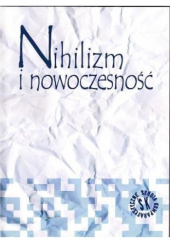Okładka książki Nihilizm i nowoczesność Michał Januszkiewicz, Ewa Partyga