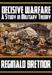 Okładka książki Decisive Warfare: A Study in Military Theory Reginald Bretnor