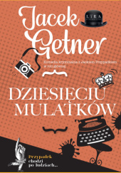 Okładka książki Dziesięciu Mulatków Jacek Getner