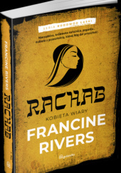 Okładka książki Rachab. Kobieta wiary Francine Rivers