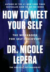 Okładka książki How to Meet Your Self: The Workbook for Self-Discovery Nicole LePera