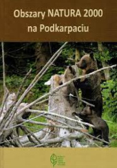 Okładka książki Obszary Natura 2000 na Podkarpaciu Agnieszka Marcela, Dorota Rogała