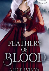 Okładka książki Feathers of Blood Alice Ivinya