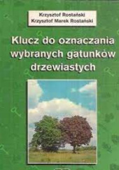Okładka książki Klucz do oznaczania wybranych gatunków drzewiastych Krzysztof Rostański, Krzysztof Marek Rostański