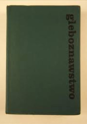 Okładka książki Gleboznawstwo. Podręcznik dla studentów akademii rolniczych Bohdan Dobrzański, Saturnin Zawadzki