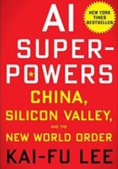 Okładka książki AI Superpowers: China, Silicon Valley, and the New World Order Kai-Fu Lee