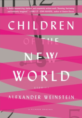 Okładka książki Children of the New World Alexander Weinstein