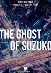 Okładka książki The Ghost of Suzuko Vincent Brault