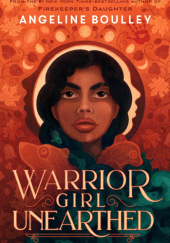 Okładka książki Warrior Girl Unearthed Angeline Boulley