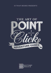 Okładka książki The Art of Point-and-Click Adventure Games Bitmap Books