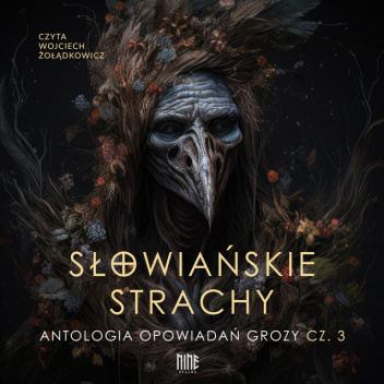 Słowiańskie strachy. Antologia opowiadań grozy. Część 3