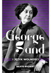 Okładka książki George Sand i język wolności Beate Rygiert