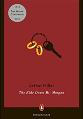 Okładka książki The Ride Down Mt. Morgan Arthur Miller