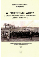W przededniu wojny. Z życia pogranicznego garnizonu (Zamość 1913-1914)