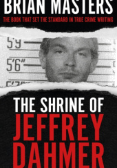 Okładka książki The Shrine of Jeffrey Dahmer Brian Masters