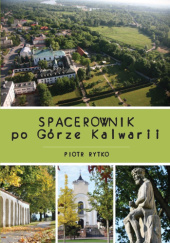 Okładka książki Spacerownik po Górze Kalwarii Piotr Rytko