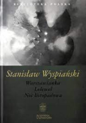 Okładka książki Warszawianka. Lelewel. Noc listopadowa Stanisław Wyspiański