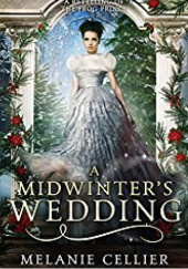 Okładka książki A Midwinter's Wedding Melanie Cellier