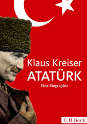 Okładka książki Atatürk: Eine Biographie Klaus Kreiser