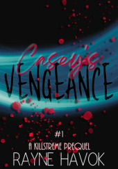 Okładka książki Caseys Vengeance Rayne Havok