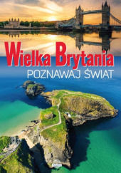 Okładka książki WIELKA BRYTANIA POZNAJ ŚWIAT Dawid Łasociński