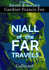 Okładka książki Niall of the Far Travels Collected Gardner F. Fox