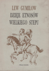 Okładka książki Dzieje etnosów wielkiego stepu Lew Gumilow