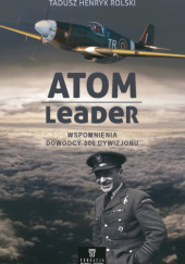 Okładka książki Atom leader Tadeusz Henryk Rolski