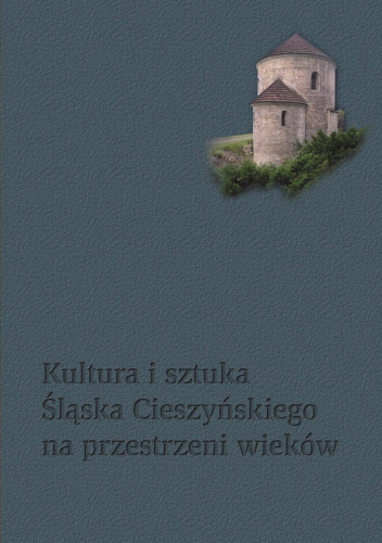 Okładki książek z cyklu Dzieje Śląska Cieszyńskiego od zarania do czasów współczesnych