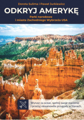 Odkryj Amerykę. Parki Narodowe i Miasta Zachodniego Wybrzeża USA