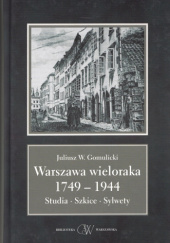 Warszawa wieloraka 1749-1944. Studia - szkice - sylwety