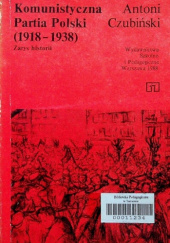 Komunistyczna Partia Polski (1918-1938). Zarys historii