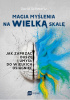 Okładka książki Magia myślenia na wielką skalę David J. Schwartz