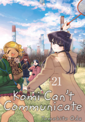 Okładka książki Komi Can't Communicate, Vol. 21 Tomohito Oda
