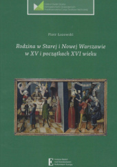 Rodzina w Starej i Nowej Warszawie w XV i na początkach XVI wieku