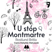 Okładka książki U stóp Montmartre Britta Röstlund