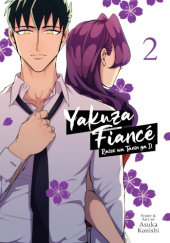 Okładka książki Yakuza Fiancé: Raise wa Tanin ga Ii Vol. 2 Asuka Konishi