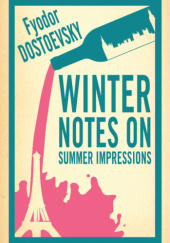 Okładka książki Winter Notes on Summer Impressions Fiodor Dostojewski