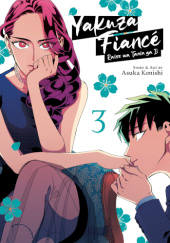 Okładka książki Yakuza Fiancé: Raise wa Tanin ga Ii Vol. 3 Asuka Konishi