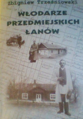 Okładka książki Włodarze przedmiejskich łanów Zbigniew Trześniowski