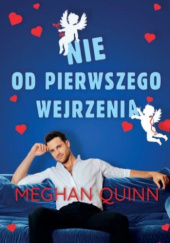 Okładka książki Nie od pierwszego wejrzenia Meghan Quinn