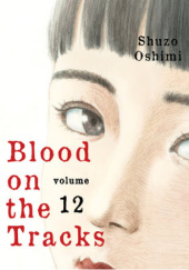 Okładka książki Blood on the Tracks #12 Shuzo Oshimi