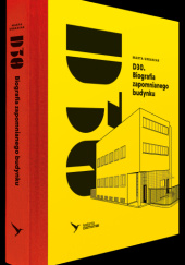 Okładka książki D30. Biografia zapomnianego budynku Marta Urbaniak