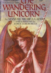 Okładka książki The Wandering Unicorn Manuel Mujica Láinez