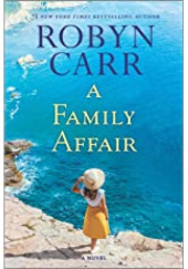 Okładka książki A Family Affair Robyn Carr