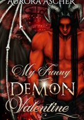 Okładka książki My Funny Demon Valentine Aurora Ascher