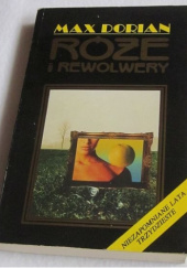 Okładka książki Róże i rewolwery Max Dorian